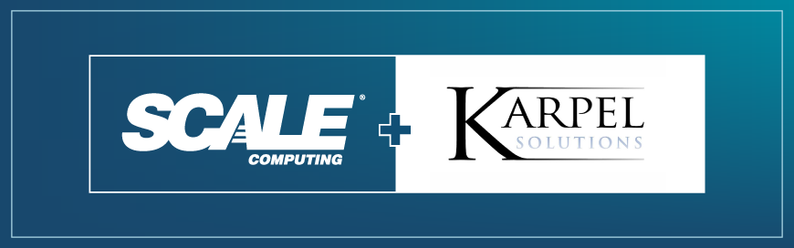 Karpel and Scale Computing